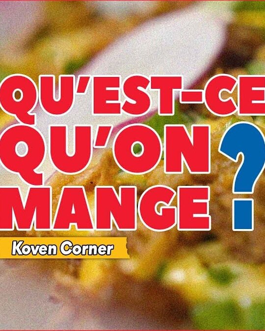 QU'EST-CE QU'ON MANGE À KOVEN CORNER ?