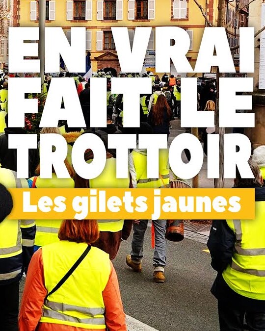 [ EN VRAI FAIT LE TROTTOIR ] Les gilets jaunes, toujours d'actualité ?