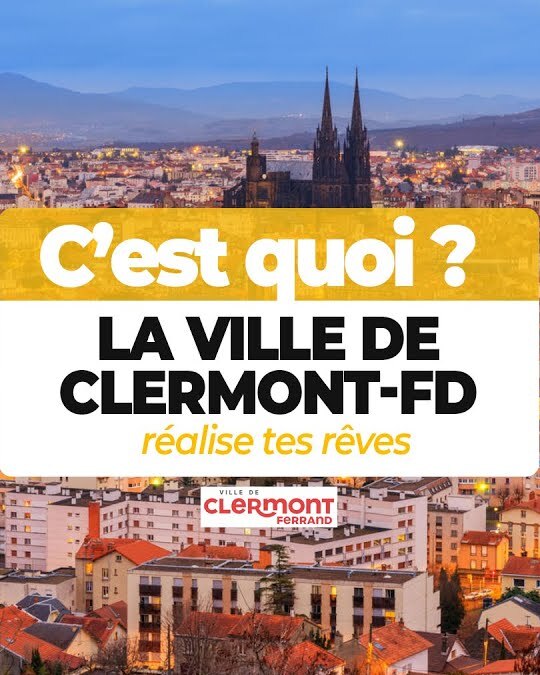 LA VILLE DE CLERMONT-FD RÉALISE TES RÊVES !