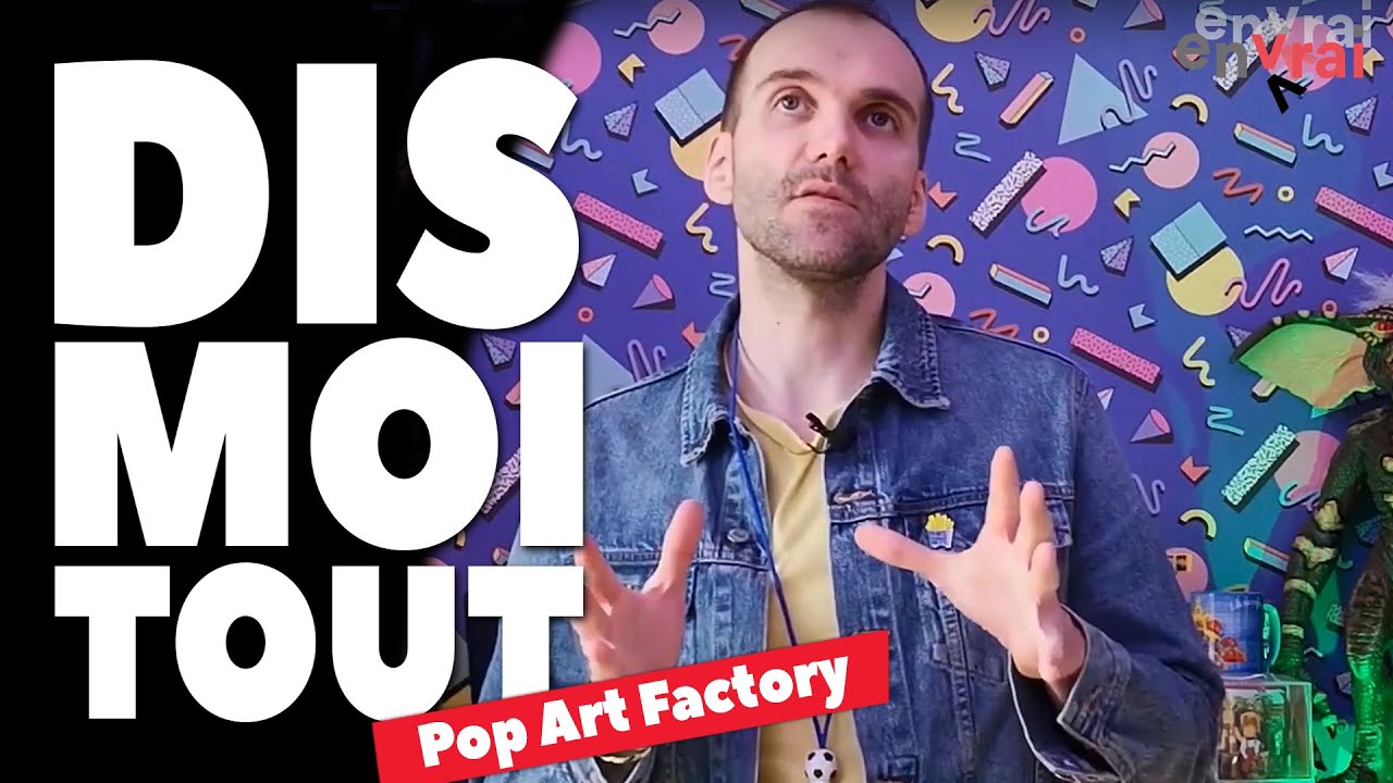 [ DIS MOI TOUT ] Pop Art Factory