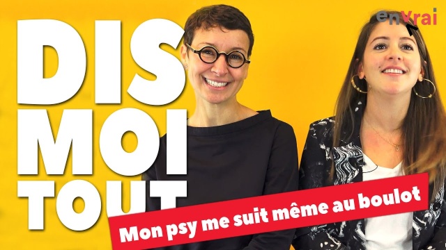 [ DIS MOI TOUT ] Mon psy me suit même au boulot