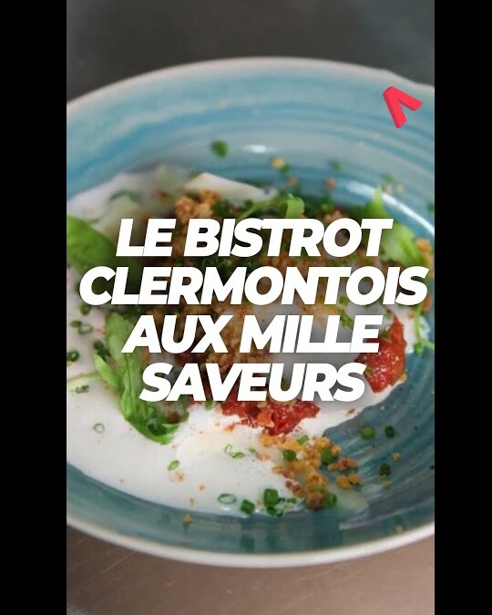 LE BISTROT CLERMONTOIS AUX MILLE SAVEURS