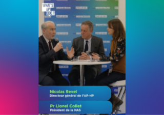 INNOVATION & EXCELLENCE : INTERVIEW CROISÉE DE NICOLAS REVEL, DIRECTEUR GÉNÉRAL DE L’AP-HP, ET DU PROFESSEUR LIONEL COLLET, PRÉSIDENT DE LA HAUTE 