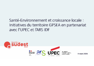 Santé-environnement et croissance locale : initiatives du territoire GPSEA en partenariat avec l’UPEC et l’ARS IDF