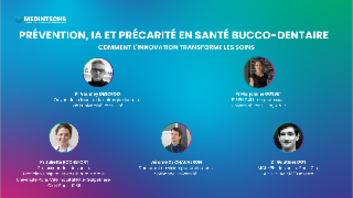 PRÉVENTION, IA ET PRÉCARITÉ EN SANTÉ BUCCO-DENTAIRE : COMMENT L'INNOVATION TRANSFORME LES SOINS