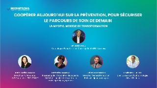 COOPÉRER AUJOURD'HUI SUR LA PRÉVENTION, POUR SÉCURISER LE PARCOURS DE SOIN DE DEMAIN: LA MYOPIE, MODÈLE DE TRANSFORMATION