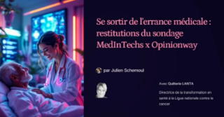 SE SORTIR DE L'ERRANCE MÉDICALE : RESTITUTIONS DU SONDAGE MEDINTECHS X OPINIONWAY