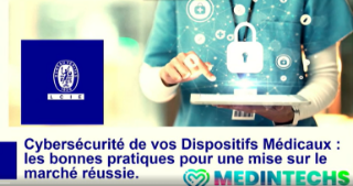 CYBERSÉCURITÉ DE VOS DISPOSITIFS MÉDICAUX : LES BONNES PRATIQUES POUR UNE MISE SUR LE MARCHÉ RÉUSSIE