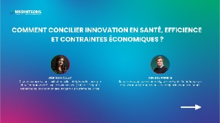 COMMENT CONCILIER INNOVATION EN SANTÉ, EFFICIENCE ET CONTRAINTES ÉCONOMIQUES ?