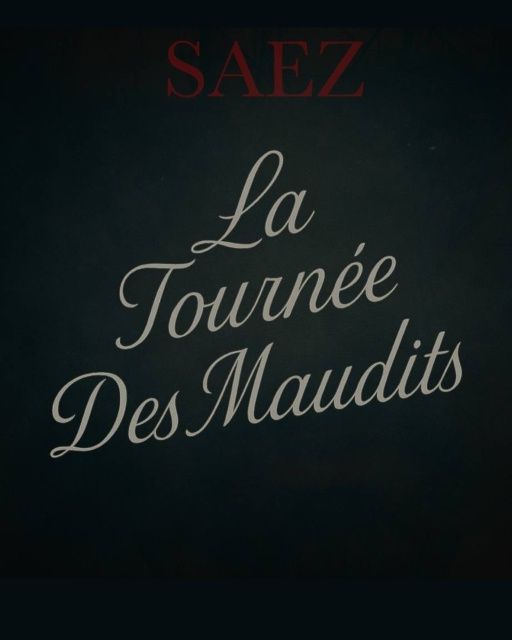 Saez - La Tournée des Maudits