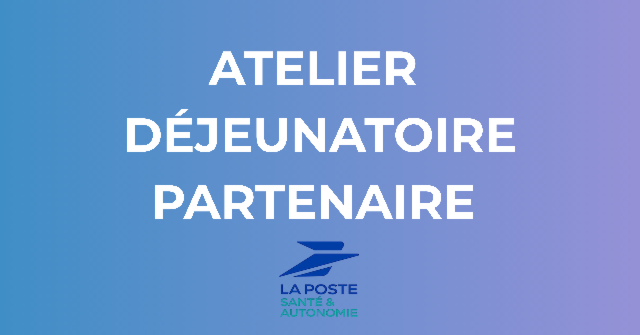 Atelier déjeunatoire - La Poste Santé Autonomie