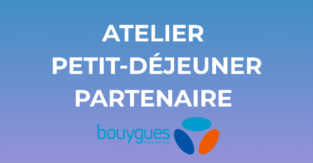 Atelier petit déjeuner - Bouygues Telecom