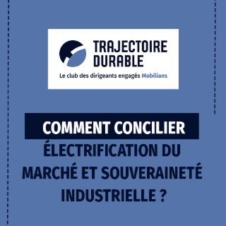 Émission CTD - Comment concilier électrification du marché et souveraineté industrielle ?