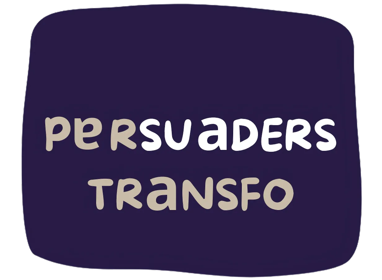 AGENCE PERSUADERS TRANSFO