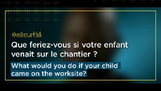 CAPSULE 4 - Vigilance partagée - Et si vous emmeniez votre enfant sur un chantier