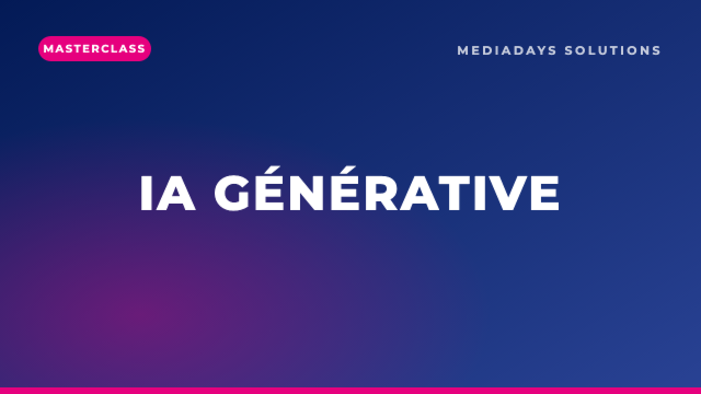 Masterclass — L'IA générative pour les médias : les bases en 15 minutes
