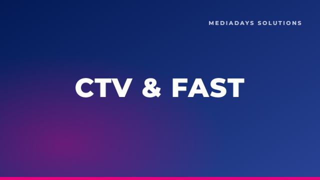 CTV & FAST : la nouvelle frontière de la TV monétisée