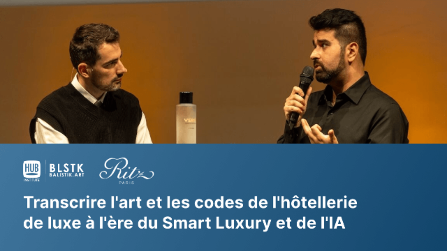 Transcrire l'art et les codes de l'hôtellerie de luxe à l'ère du Smart Luxury et de l'IA.