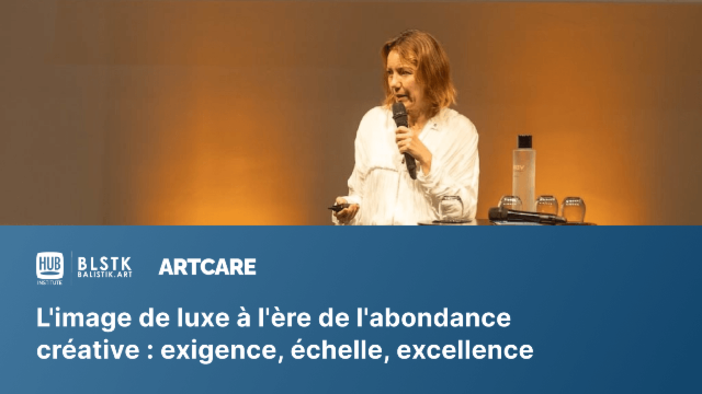 L'image de luxe à l'ère de l'abondance créative : exigence, échelle, excellence