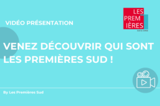 Venez découvrir qui sont Les Premières Sud