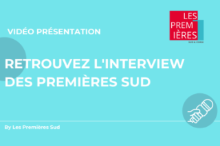 Retrouvez l'interview des Premières Sud