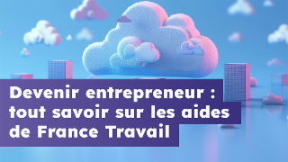 Devenir entrepreneur : tout savoir sur les aides de France Travail