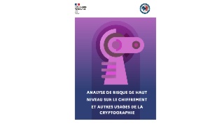 ANSSI : publication de l’« Analyse de risques de haut niveau sur le chiffrement et autres usages de la cryptographie »