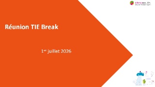  TIE Break : Réunion de travail du mois de juillet