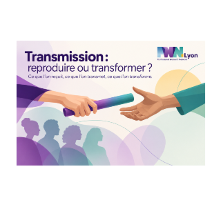Tandemw by PWN Lyon | Oct 2026 |Transmission : reproduire ou transformer ?