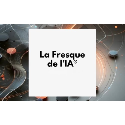 La FRESQUE DE L'IA