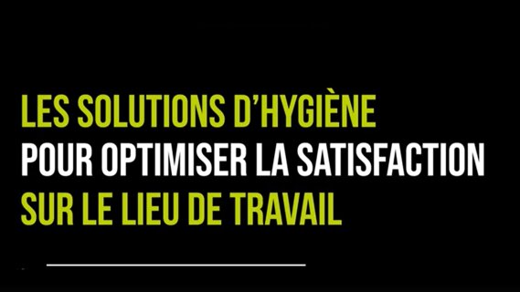 Les solutions d'hygiène pour optimiser la satisfaction sur le lieu de travail