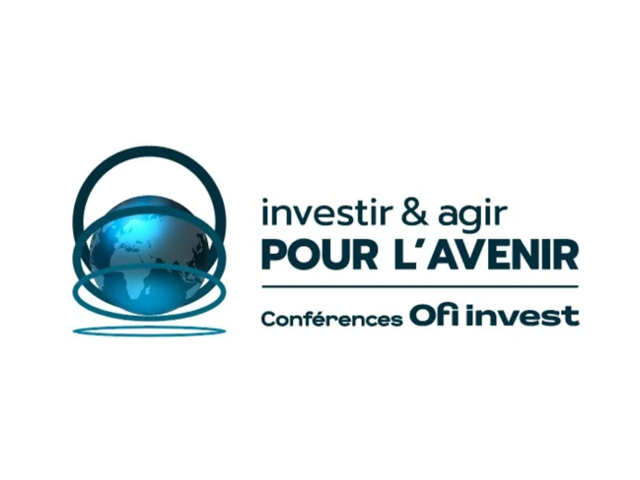 Investir & Agir pour l'avenir conférences d'Ofi invest