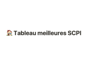 Tableau des meilleures SCPI