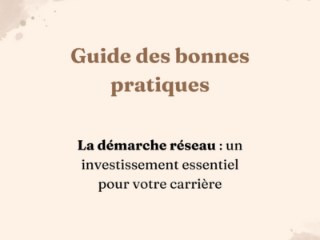 Guide des bonnes et mauvaises pratiques pour développer son réseau : un investissement essentiel pour votre carrière