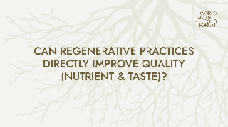 LES PRATIQUES DE RÉGÉNÉRATION PEUVENT-ELLES AMÉLIORER DIRECTEMENT LA QUALITÉ (NUTRITIONNELLE ET GUSTATIVE) ?  🔉