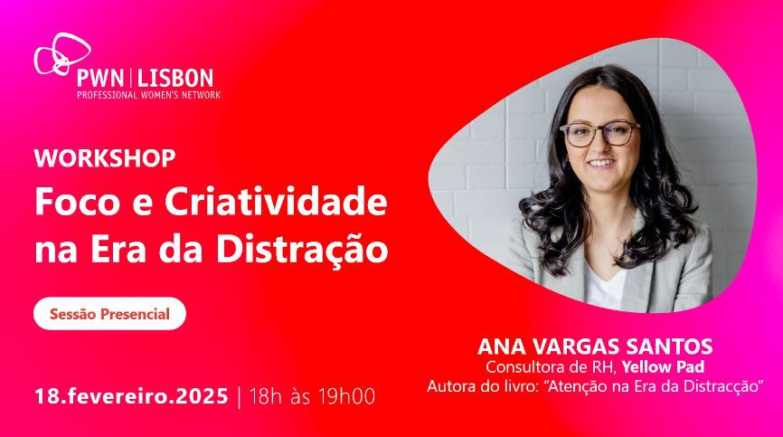PWN Lisbon Workshop | Foco e Criatividade na Era da Distração