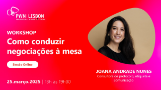 PWN Lisbon Workshop | Como conduzir negociações à mesa