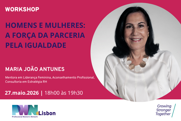 PWN Lisbon | Workshop: Homens e Mulheres: A Força da Parceria pela Igualdade