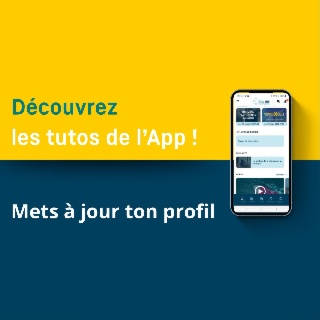 Les tutos de l'App : Mets à jour ton profil !