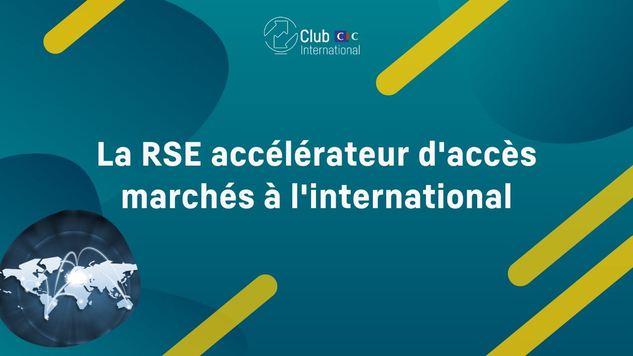 REPLAY WEBINAIRE | La RSE accélérateur d'accès marchés à l'international