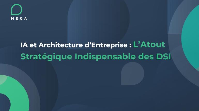 Webinaire -  IA et Architecture d'Entreprise  L'atout Stratégique Indispensable des DSI