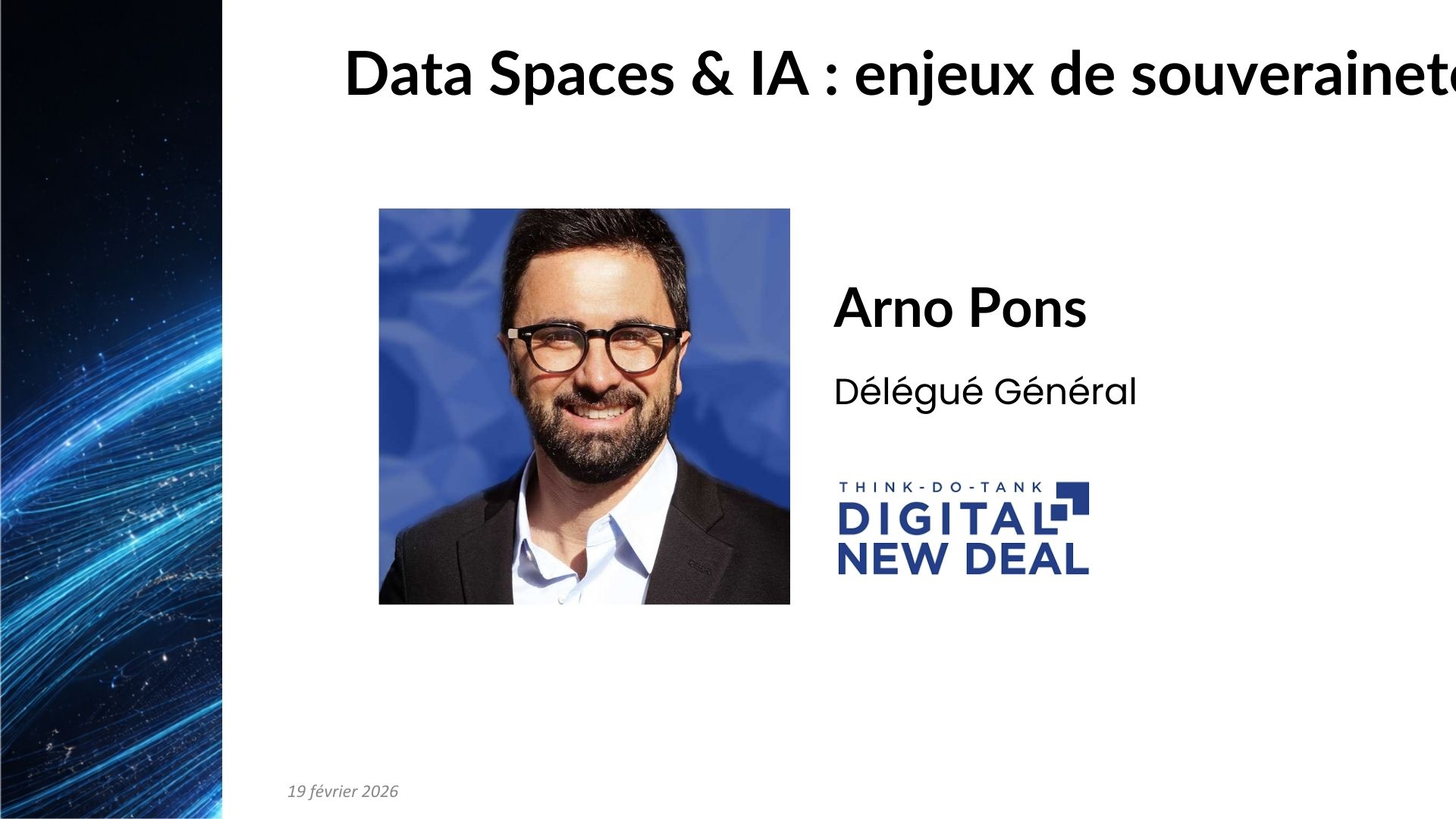 Data Spaces & IA : enjeux de souveraineté numérique Arno Pons Digital New Deal Foundation  Délégué général