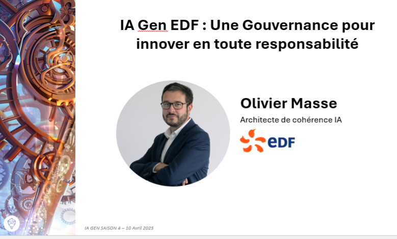 IA GEN 4 : EDF - Une gouvernance pour innover en toute responsabilité par Olivier Masse