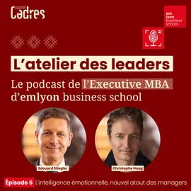 L'Ateliers des leaders - Épisode 6 : L'intelligence émotionnelle, le nouvel atout des managers ?
