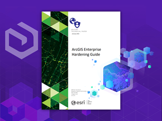 ArcGIS Enterprise - Guide de renforcement de la sécurité 