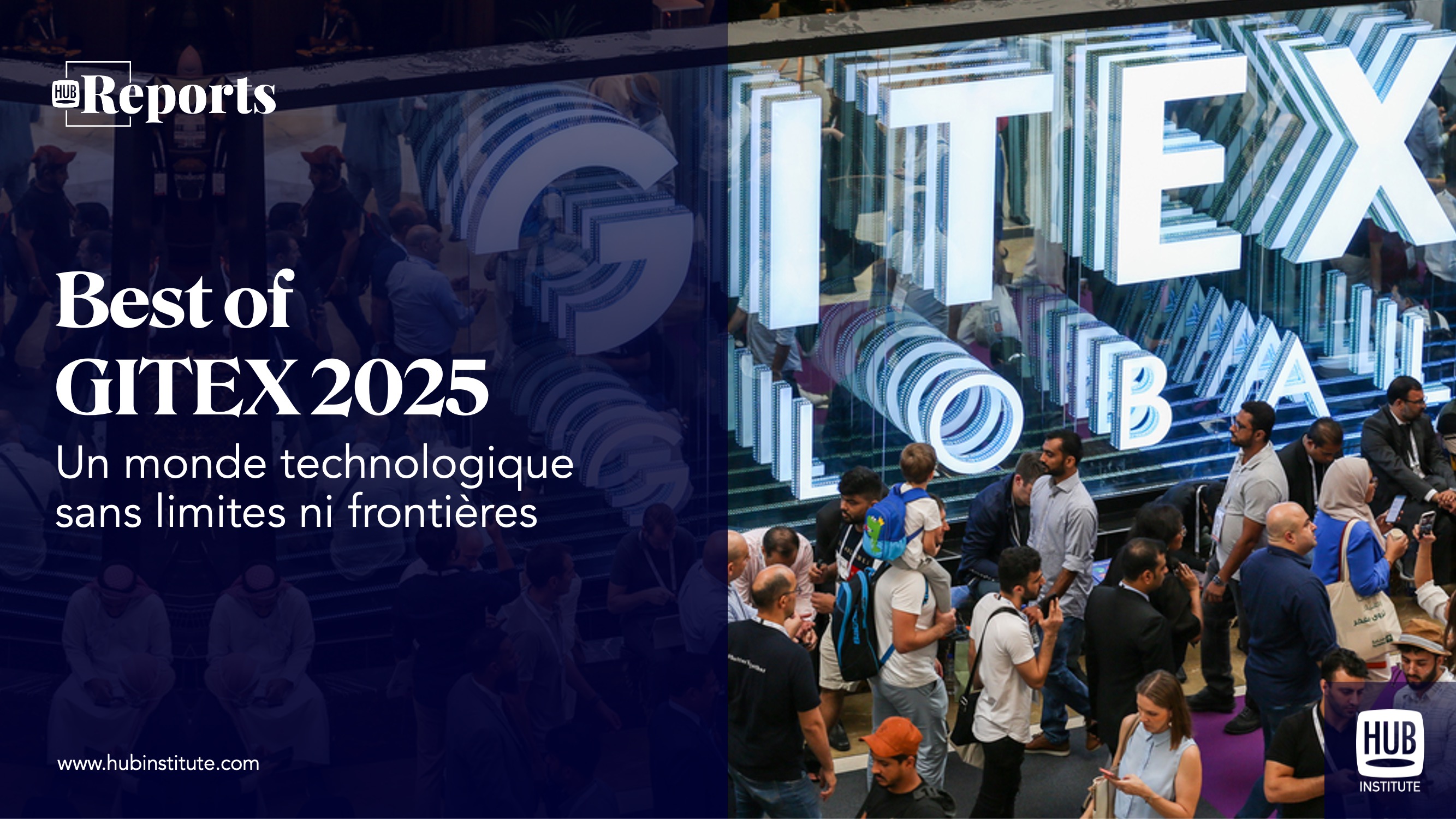 Best of GITEX 2025 : un monde technologique sans limites ni frontières