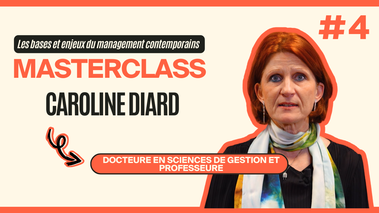 Masterclass Caroline Diard  - Les bases et enjeux du management contemporains #4