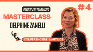 Masterclass Delphine Zanelli - Révéler son leadership  #4