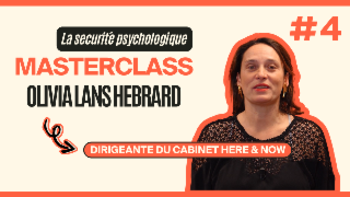 Masterclass Olivia Lans Hebrard - La securité psychologique #4