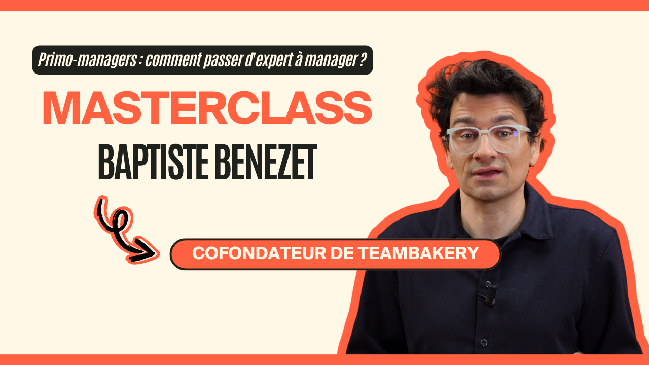 Masterclass Baptiste Benezet - Primo-managers : comment passer d'expert à manager ? - INTRODUCTION